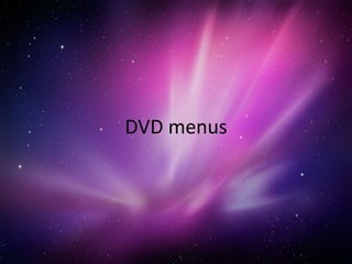 DVD menus
 