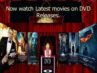Now watch Latest movies on DVD
Releases.
 
