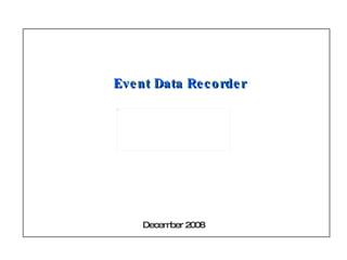 Event Data Recorder December 2008 