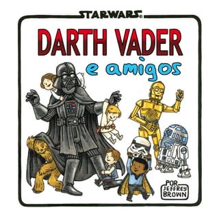 Darth Vader e Amigos