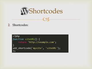 Shortcodes
                     
2. Shortcodes:
 