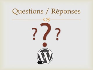 Questions / Réponses
         
 