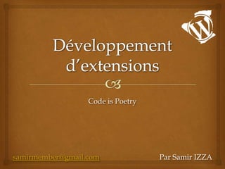 Code is Poetry




WordPress Algérie : wpdz.org          Par Samir IZZA
 
