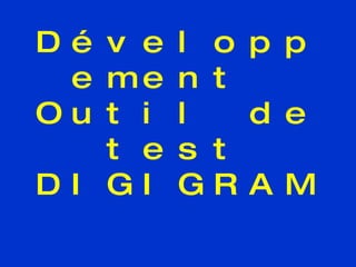 Développement  Outil de test DIGIGRAM 