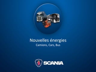 Nouvelles énergies
Camions, Cars, Bus
 