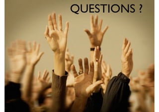QUESTIONS ?

 