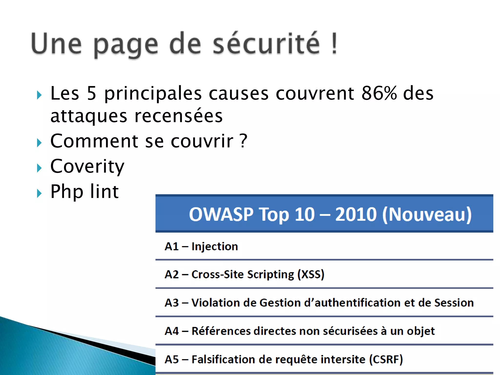    Les 5 principales causes couvrent 86% des
    attaques recensées
   Comment se couvrir ?
   Coverity
   Php lint
 
