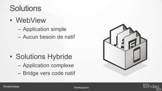 Gestion des états (pages)
• Cycle de vie
• Etats principaux / secondaire

#mstechdays

Développeurs

 
