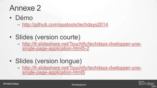 Solutions
• WebView
– Uniquement HTML / Javascript / CSS
– Selon les fonctionnalités attendus cela suffit

• Solutions Hybride
– Apache Cordova
• Adobe PhoneGap
• Intel XDK
• Icenium
#mstechdays

Développeurs

 