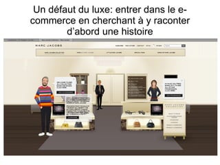 Un défaut du luxe: entrer dans le e-commerce en cherchant à y raconter d’abord une histoire 