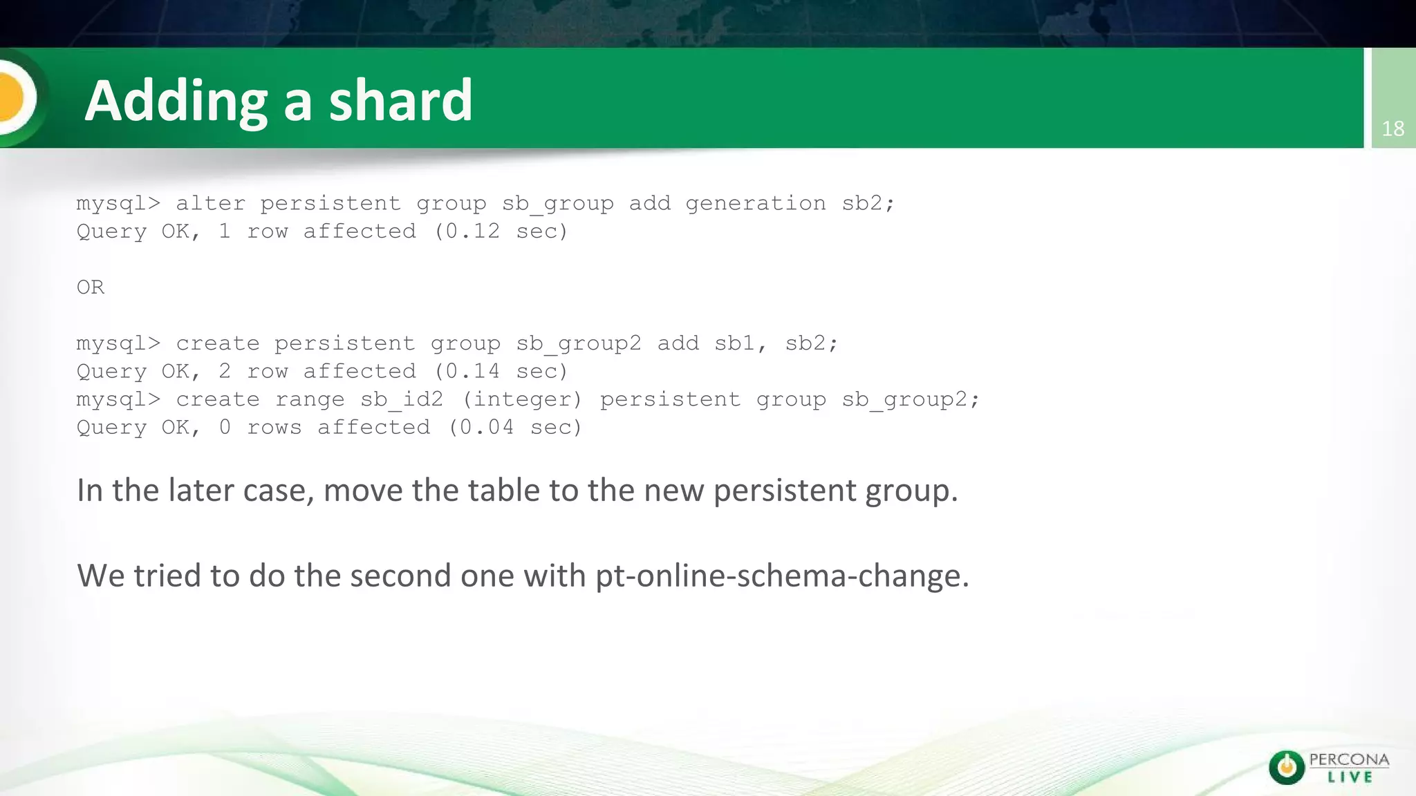 mysql> alter persistent group sb_group add generation sb2;
Query OK, 1 row affected (0.12 sec)
OR
mysql> create persistent group sb_group2 add sb1, sb2;
Query OK, 2 row affected (0.14 sec)
mysql> create range sb_id2 (integer) persistent group sb_group2;
Query OK, 0 rows affected (0.04 sec)
 