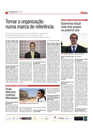 27 DE NOVEMBRO DE 2012 TERÇA-FEIRA
 2     WWW.DIARIODEVISEU.PT




Tornar a organização
                                                                                                                                                     RAÚL CARNEIRO É O DIRECTOR DE ÁREA PARA VISEU


                                                                                                                                                     Queremos lançar
numa marca de referência                                                                                                                             mais dois grupos
                                                                                                                                                     no próximo ano
O convite para apresentar a sua empresa a um grupo
de empresários, há quatro anos, mudou a vida
de José Augusto Teixeira, director do Norte do BNI Visa
DV Como começou esta                                                                                          com uma visão acima da média.
“aventura” pelo mundo BNI?
JAT Teve inicio com um convite                                                                                DV Qual o grande objectivo
que recebi via e-mail para ir a                                                                               como director dos grupos?
uma reunião na Maia, represen-                                                                                JAT O meu grande objectivo é
tar a minha empresa. Era um                                                                                   criar grupos de negócio sérios e
convite muito vago, apenas dizia                                                                              credíveis pelos vários concelhos
que teria a oportunidade de apre-                                                                             da zona Norte, de forma a criar
sentar a minha empresa a um                                                                                   uma sinergia entre as várias em-
conjunto de empresários que lá                                                                                presas, dando-lhes maior credi-
estariam presentes. Como sou                                                                                  bilidade junto da sociedade. Que-      RAUL CARNEIRO satisfeito com a adesão dos empresários
uma pessoa muito empreende-                                                                                   ro tornar esta organização uma
dora e dinâmica, nem hesitei e                                                                                marca de referência no mercado         DV Que cargo ocupa no BNI            belo por telefone…”.
na hora e dia marcado, lá fui, es-                                                                            de trabalho quando as pessoas          Visa?
távamos no inicio de 2008. Par-      JOSÉ AUGUSTO TEIXEIRA, director do Norte do BNI Visa                     ou as empresas procurarem um           RC A minha função como director      DV Como tem sido a adesão
ticipei na reunião e nem sequer                                                                               produto ou um serviço de uma           do BNI de área de Viseu, é apoiar    dos empresários?
hesitei um segundo, pedi de ime-     A nossa função é fazer a ponte       DV O que mais destaca no            empresa que pertence ao BNI,           os grupos activos e core (em         RC A adesão dos empresários
diato para aderir à organização.     entre as várias empresas do gru-     grupo BNI Visa?                     quero que sinta confiança, que         formação) com o objectivo de         tem sido bastante satisfatória.
                                     po e também entre os diversos        JAT O que mais me impressiona       perceba que são empresas com           ajudar empresas sérias e cre-        Como tudo na vida, ainda não
DV Como é liderar/gerir toda         grupos. Liderar esta organização     no BNI Visa é a diversidade de      qualidade acima da média. Com          díveis, a aumentarem o seu volu-     chegámos ao ponto de velo -
a região norte do país?              no Norte de Portugal é trans -       áreas de actividade, o compa-       a expansão que estamos a ter           me de negócios e a sua rede de       cidade cruzeiro deste desafio.
JAT É um grande desafio, é uma       portar diariamente comigo um         nheirismo e a humildade existen-    para Moçambique e Brasil, quero        contatos. Outro ponto importante,    Posso dizer que só no grupo BNI
procura constante do sucesso da      co njunto de ferramentas e de        te no grupo e a força de vontade    que o BNI seja também o canal          é formar os empresários a utili-     VISA contámos com mais de 300
organização, se o conseguirmos,      know how para ajudar os em-          que os empresários têm para         de entrada nestes mercados. O          zarem as ferramentas de net-         visitas durante o nosso primeiro
automaticamente todas as em-         presários a conseguir atingir        singrarem no universo BNI. Existe   meu objectivo apenas se con-           working do BNI de forma mais         ano, o que indica dinamismo,
presas que aderem sentem-se          mais rapidamente os seus obje-       um estigma que as grandes em-       cretiza quando todas as em -           eficiente, com intuito de conse-     mas de certeza que temos mais
integradas num ambiente profi-       ctivos, quer a nível pessoal, quer   pre sas estão nas grandes ci -      presas que estão no BNI conse-         guirem a vitamina VCR, como ha-      empresários para apresentar este
ssional e de entreajuda. Quando      a nível profissional. No fundo, é    dades do Litoral, o que visitando   guirem atingir os objectivos que       bitualmente referimos no BNI, ou     novo conceito de fazer novos ne-
constituímos grupos de trabalho      extrair de mim mesmo e de todos      um grupo como o BNI Visa ra-        as levaram a aderir a esta or-         seja Visibilidade, Credibilidade e   gócios através do marketing boca
pretendemos ajudar empresários       os empresários aquilo que cada       pidamente percebemos que            ganização. Nesse sentido, tenho        Rentabilidade.                       a boca. Devido ao facto de só ser
a trocar sinergias e con he ci -     um tem de melhor para dar à          estão lá empresários com grande     que dividir o meu objectivo com                                             possível um membro por cada
mentos com outros empresários.       sociedade.                           capacidade empreendedora e          todos os empresários BNI. l            DV Como funciona uma reu-            área de actividade, em cada gru-
                                                                                                                                                     nião do BNI?                         po BNI, impulsionou a ne ce -
                                                                                                                                                     RC De uma forma simples, é           ssidade de se criar um segundo
PAULO OLIVEIRA É O PRESIDENTE DO GRUPO BNI                                                                                                           uma reunião semanal que come-        grupo em Viseu, o BNI Viriato,
                                                                                                                                                     ça às 7h00 em ponto para as vi-      que se encontra em fase final

Grupo                                                                                                         PO É um grupo heterogéneo que
                                                                                                              se caracteriza pela sua riqueza,
                                                                                                                                                     sitas, e para os membros li -
                                                                                                                                                     geiramente mais cedo, e que se-
                                                                                                                                                                                          para o seu lançamento, sendo
                                                                                                                                                                                          um grupo core que já tem 14

ideal para                                                                                                    baseada na disponibilidade e
                                                                                                              amizade que se construiu.
                                                                                                                                                     gue uma agenda estruturada,
                                                                                                                                                     concluindo às 8h30. Esta meto-
                                                                                                                                                                                          empresas das mais variadas
                                                                                                                                                                                          áreas. Mas como o distrito de Vi-
                                                                                                                                                     dologia já se encontra imple -       seu é bastante extenso e a acei-
contornar                                                                                                     DV Acha que o BNI pode dar
                                                                                                              um contributo fulcral à so-
                                                                                                                                                     mentada em diversos países há
                                                                                                                                                     mais de 27 anos, e é a única a
                                                                                                                                                                                          tação por parte dos empresários
                                                                                                                                                                                          das cidades limítrofes é boa, o
dificuldades                                                                                                  ciedade e empresáriosda re-
                                                                                                              gião? Porquê?
                                                                                                                                                     medir aquilo que mais interessa
                                                                                                                                                     aos empresários, os "obrigados,
                                                                                                                                                                                          nosso objectivo para 2013 é o
                                                                                                                                                                                          lançamento de mais dois grupos
                                                                                                              PO Sem sombra de dúvida de             negócio fechado" e também re-        que irão dinamizar e criar opor-
DV O que é ser presidente do                                                                                  sim, pois no momento crítico co-       força o espírito de equipa, cri-     tunidades de negócios entre
grupo BNI Visa?                      PAULO OLIVEIRA é membro do Grupo há um ano                               mo o que vivemos, éno seio des-        ando Powers Team de diversas         empresários e aproveitar si -
PO É fazer com que tudo fun-                                                                                  te tipo de iniciativas e desenvolvi-   áreas, as quais criam entre elas     nergias entre os grupos BNI Norte
cione correctamente, coordenar                                                                                mentos que a sociedade emgeral         parcerias e potenciam negócios.      Interior.
todo o grupo erespectiva equipa      terminados objectivos estraté-       entre os membros do grupo BNI.      e os empresários em particular         Não gostaria de acabar sem uti-
de liderança. Compete-me ainda       gicos e se siga uma agenda es-                                           poderão conseguir contornar as         lizar as palavras do Terry Hamill,   DV Caracterize em três pa-
presidir àsreuniões semanais e       trutura e que está provado ser a     DV Como caracteriza o gru-          adversidades sócio-económicas          director BNI Nacional para Por-      lavras o grupo BNI Visa.
fazer com que se cumpram de-         melhorforma de passar negócios       po que preside?                     do momento.                            tugal: " Não é possível cortar ca-   RC Pioneiro, Dinâmico e Coeso. l
 