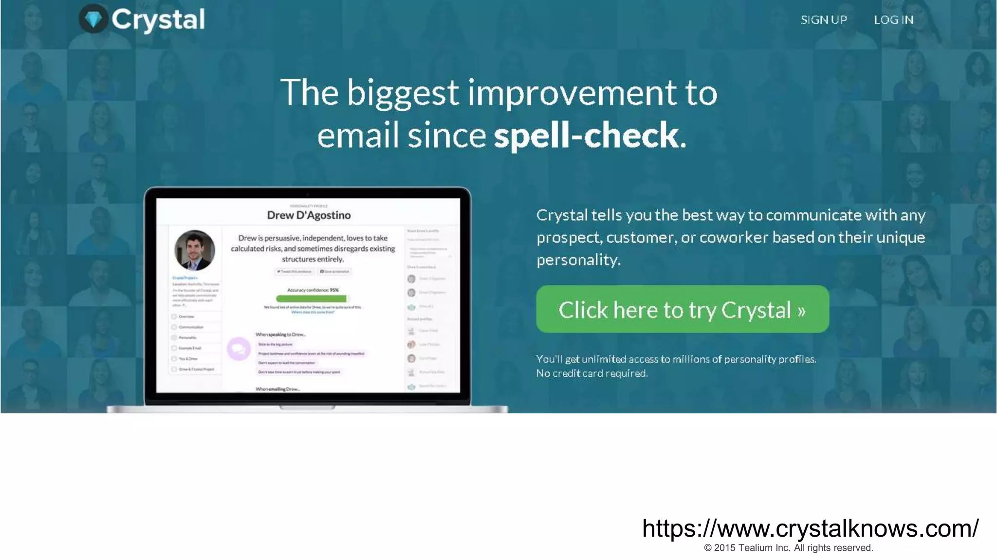 © 2015 Tealium Inc. All rights reserved.
https://www.crystalknows.com/
 