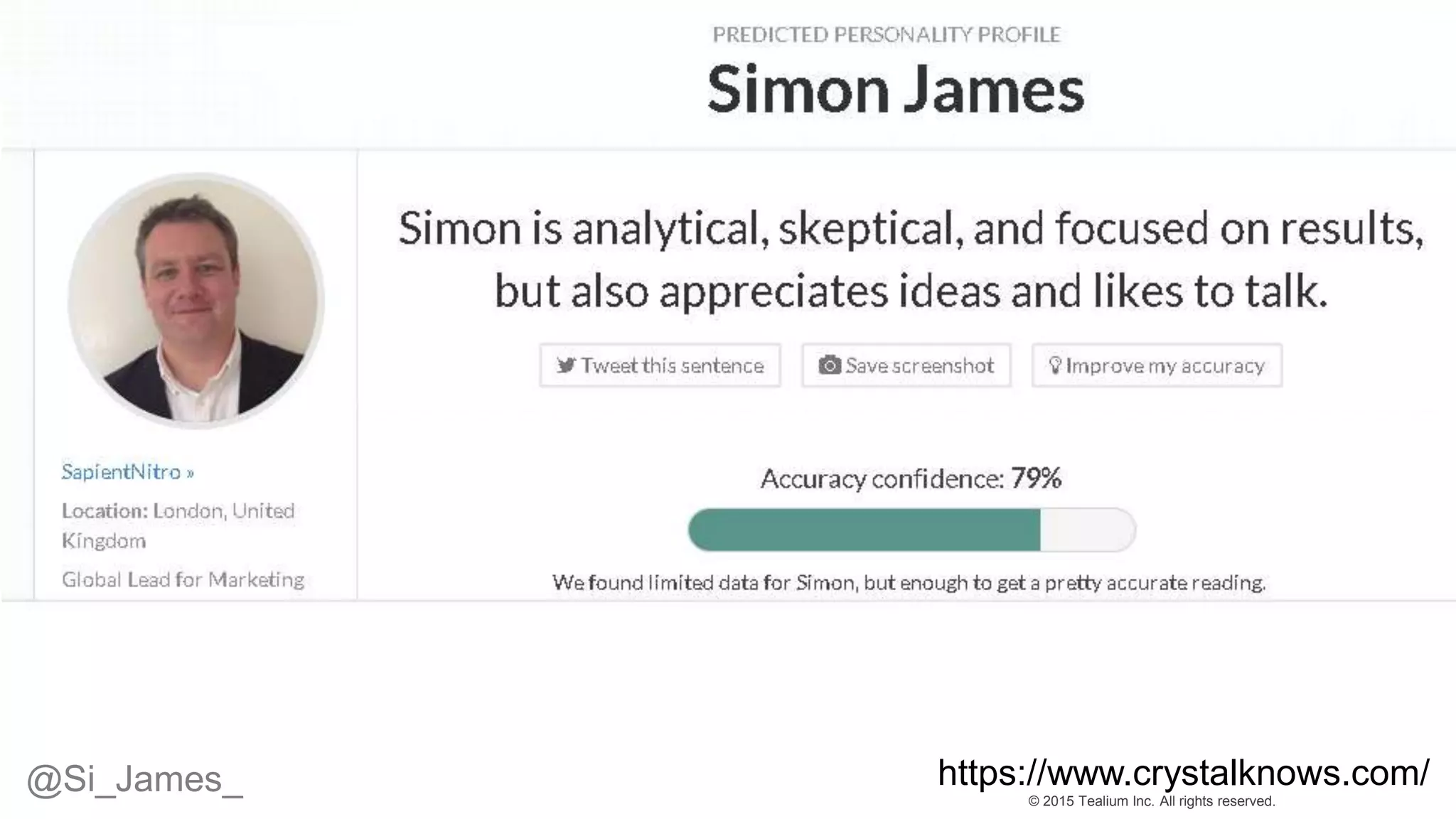 © 2015 Tealium Inc. All rights reserved.
https://www.crystalknows.com/@Si_James_
 