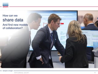 Sample to Insight
8DVFA Conference, June 2017
How can we
share data
And find new models
of collaboration?
 