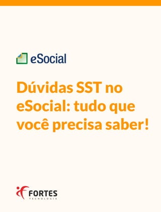 Dúvidas SST no
eSocial: tudo que
você precisa saber!
 
