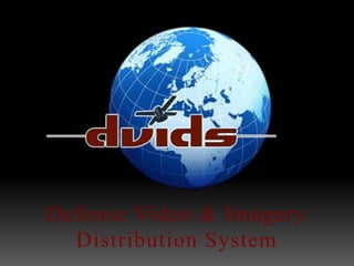 Defense Video & Imagery  Distribution System 