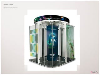 Proﬁltek / Imagik

PLV decoración producto.
 