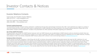2| Investor Presentation
Investor Contacts & Notices
Investor Relations Contacts
Scott Coody, Vice President, Investor Relations
(405) 552-4735 / scott.coody@dvn.com
Chris Carr, Supervisor, Investor Relations
(405) 228-2496 / chris.carr@dvn.com
Forward-Looking Statements
This presentation includes "forward-looking statements" as defined by the Securities and Exchange Commission (the “SEC”). Such statements are subject to a variety of
risks and uncertainties that could cause actual results or developments to differ materially from those projected in the forward-looking statements. Please refer to the
slide entitled “Forward-Looking Statements” included in this presentation for other important information regarding such statements.
Use of Non-GAAP Information
This presentation may include non-GAAP financial measures. Such non-GAAP measures are not alternatives to GAAP measures, and you should not consider these non-
GAAP measures in isolation or as a substitute for analysis of our results as reported under GAAP. For additional disclosure regarding such non-GAAP measures, including
reconciliations to their most directly comparable GAAP measure, please refer to Devon’s most recent earnings release at www.devonenergy.com.
Cautionary Note to Investors
The SEC permits oil and gas companies, in their filings with the SEC, to disclose only proved, probable and possible reserves that meet the SEC's definitions for such
terms, and price and cost sensitivities for such reserves, and prohibits disclosure of resources that do not constitute such reserves. This presentation may contain certain
terms, such as resource potential, risked or unrisked resource, potential locations, risked or unrisked locations, exploration target size and other similar terms. These
estimates are by their nature more speculative than estimates of proved, probable and possible reserves and accordingly are subject to substantially greater risk of being
actually realized. The SEC guidelines strictly prohibit us from including these estimates in filings with the SEC. Investors are urged to consider closely the disclosure in our
Form 10-K, available at www.devonenergy.com. You can also obtain this form from the SEC by calling 1-800-SEC-0330 or from the SEC’s website at www.sec.gov.
 