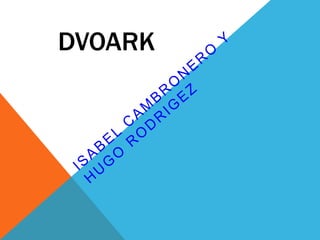 DVOARK 
 