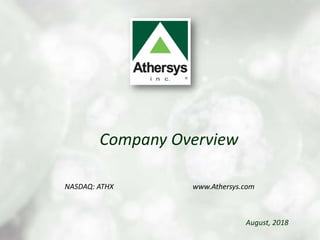 Athersys, Inc. Overview
Presented by: Rob Perry
VP, Head of Product Supply and
Operations
NASDAQ: ATHX www.Athersys.com
August, 2018
Company Overview
 
