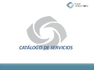 CATÁLOGO DE SERVICIOS
1
 