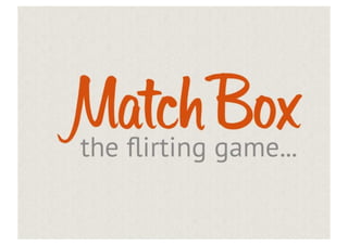 המצגת העסקית של חברת Tinder (Match Box לשעבר)