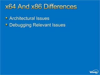 Architectural Issues
Debugging Relevant Issues
 