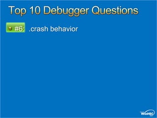 #6: .crash behavior
 