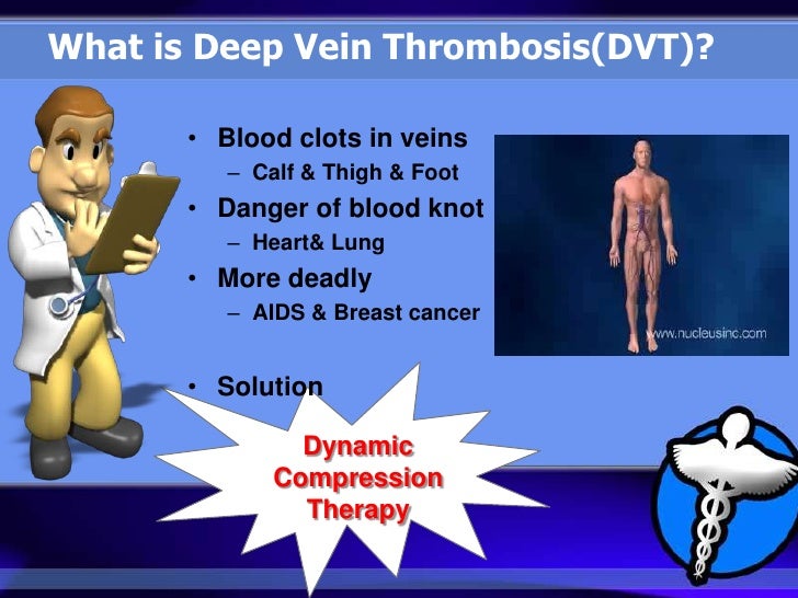 Dvt medical device