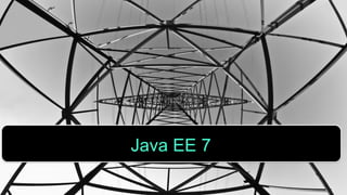 Java EE 7
 