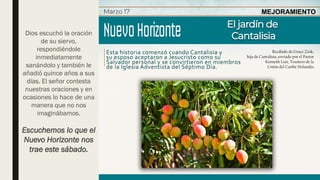 Dios escuchó la oración
de su siervo,
respondiéndole
inmediatamente
sanándolo y también le
añadió quince años a sus
días. El señor contesta
nuestras oraciones y en
ocasiones lo hace de una
manera que no nos
imaginábamos.
Escuchemos lo que el
Nuevo Horizonte nos
trae este sábado.
MEJORAMIENTO
 