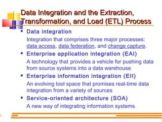 7

Data Integration and the Extraction,
Transformation, and Load (ETL) Process








Data integration
Integration th...