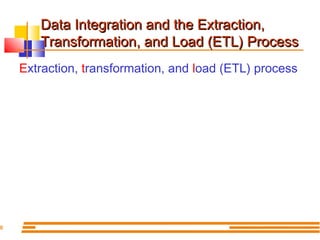 8

Data Integration and the Extraction,
Transformation, and Load (ETL) Process
Extraction, transformation, and load (ETL) ...