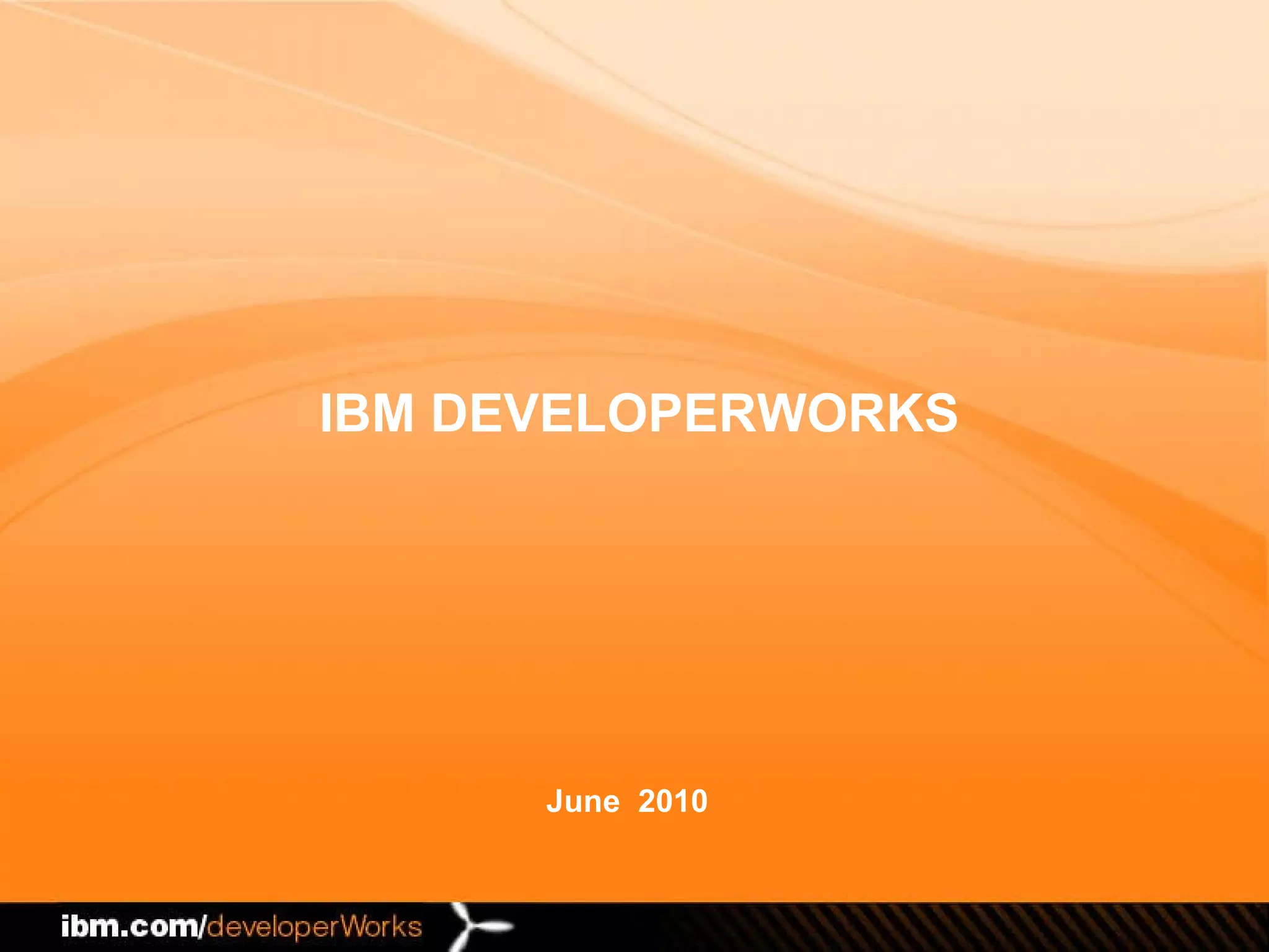 June  2010 IBM DEVELOPERWORKS 