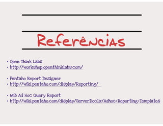 Pentaho Report Designer - DW - UFMG