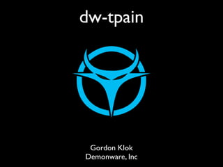 dw-tpain

Gordon Klok
Demonware, Inc

 