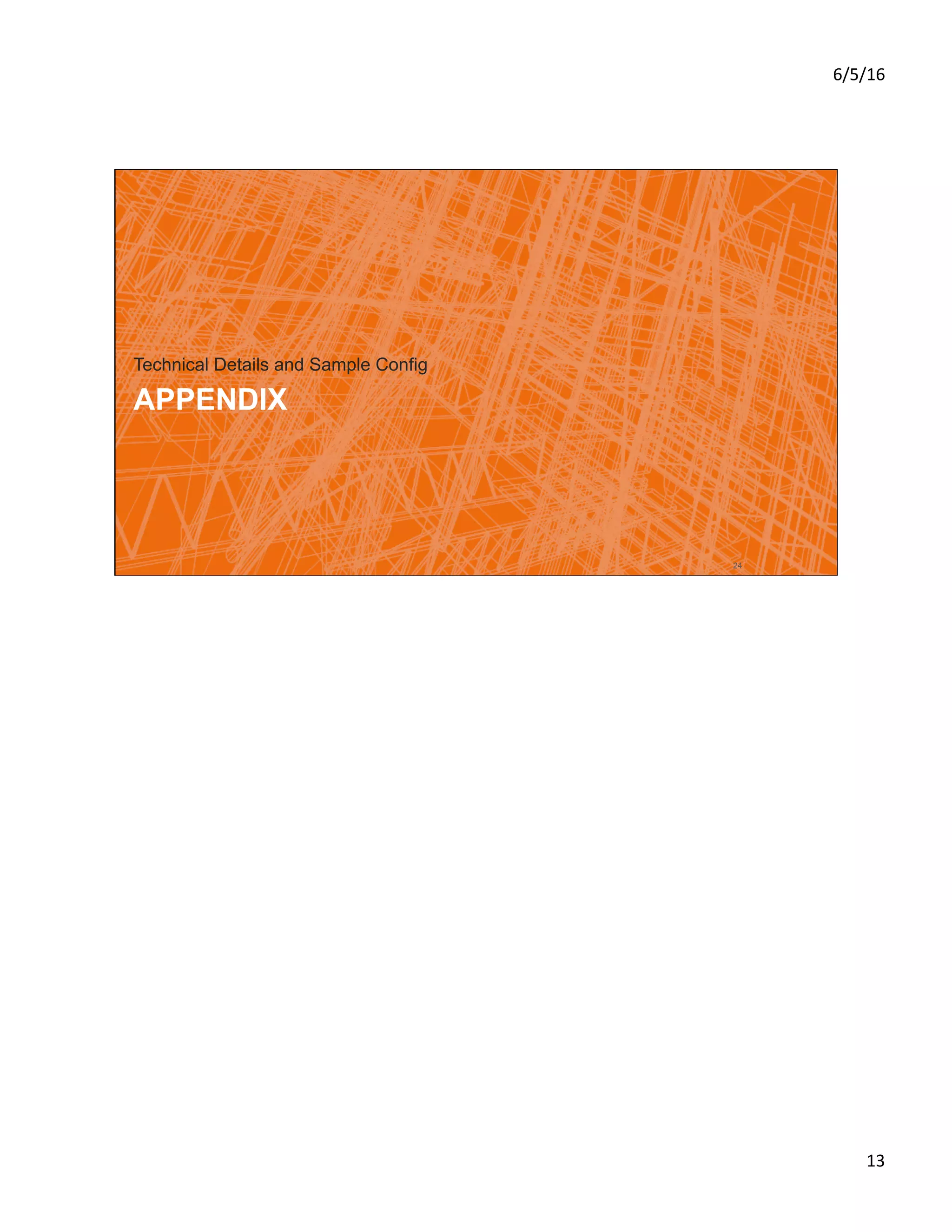 6/5/16	
13	
APPENDIX
Technical Details and Sample Config
24
 