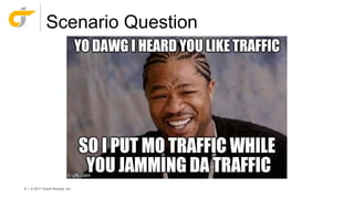 8 | © 2017 Grand Rounds, Inc.
Scenario Question
 