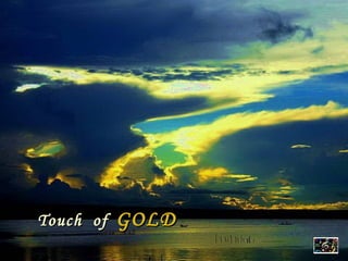 Touch  of   GOLD 