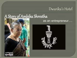 A Story of Ambika Shrestha 
as an entrepreneur…. 
 