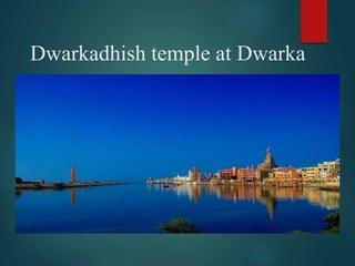 Dwarkadhish temple at Dwarka
 
