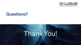 Questions? 
Thank You! 
