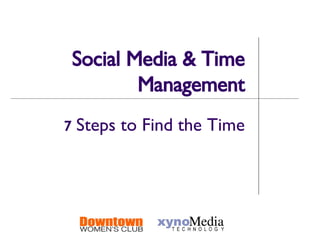 Social Media & Time Management 7  Steps to Find the Time 