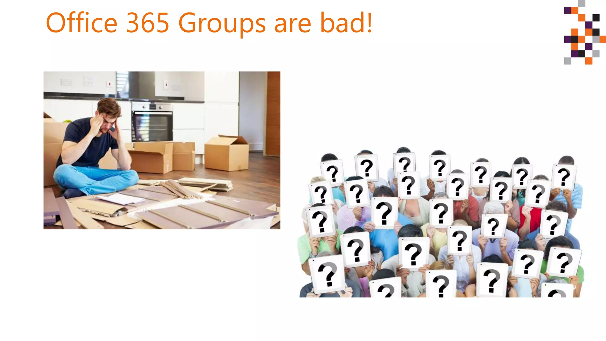 Office 365 Groups are bad!
 