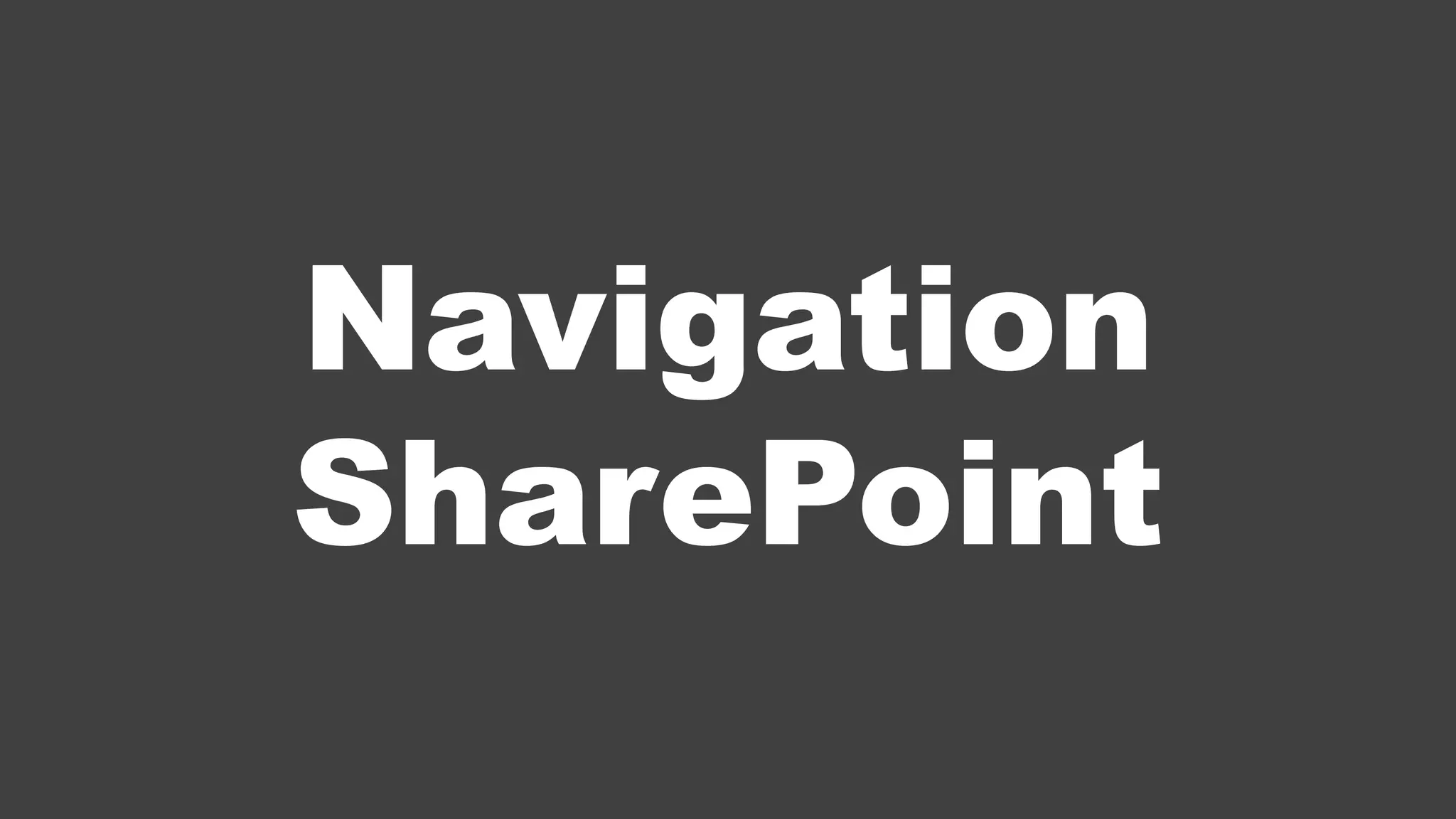 Navigation
SharePoint
 