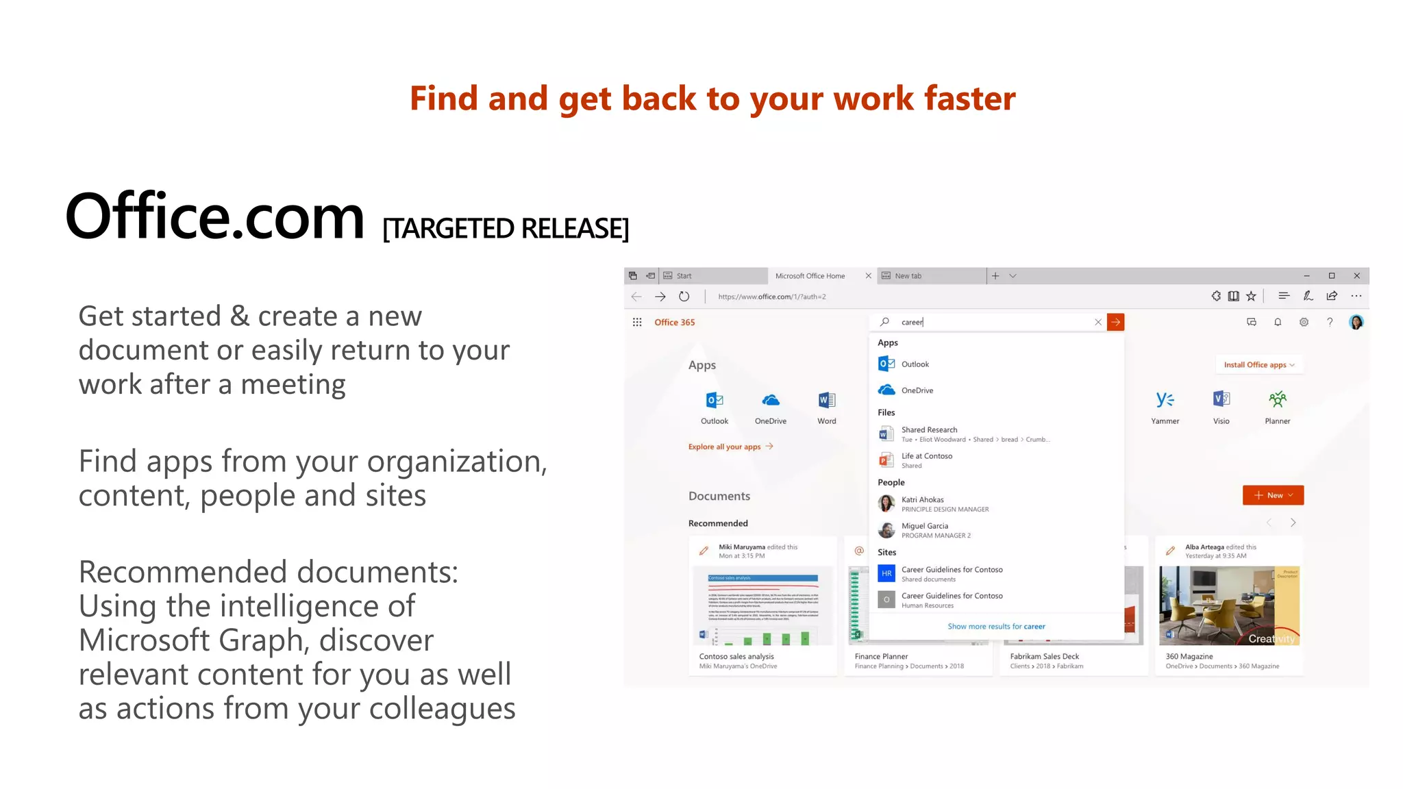 Office.com [TARGETED RELEASE]
Find and get back to your work faster
 