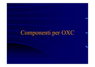 Componenti per OXC
 