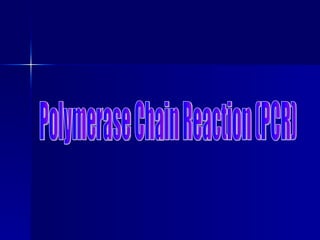Polymerase Chain Reaction (PCR) 