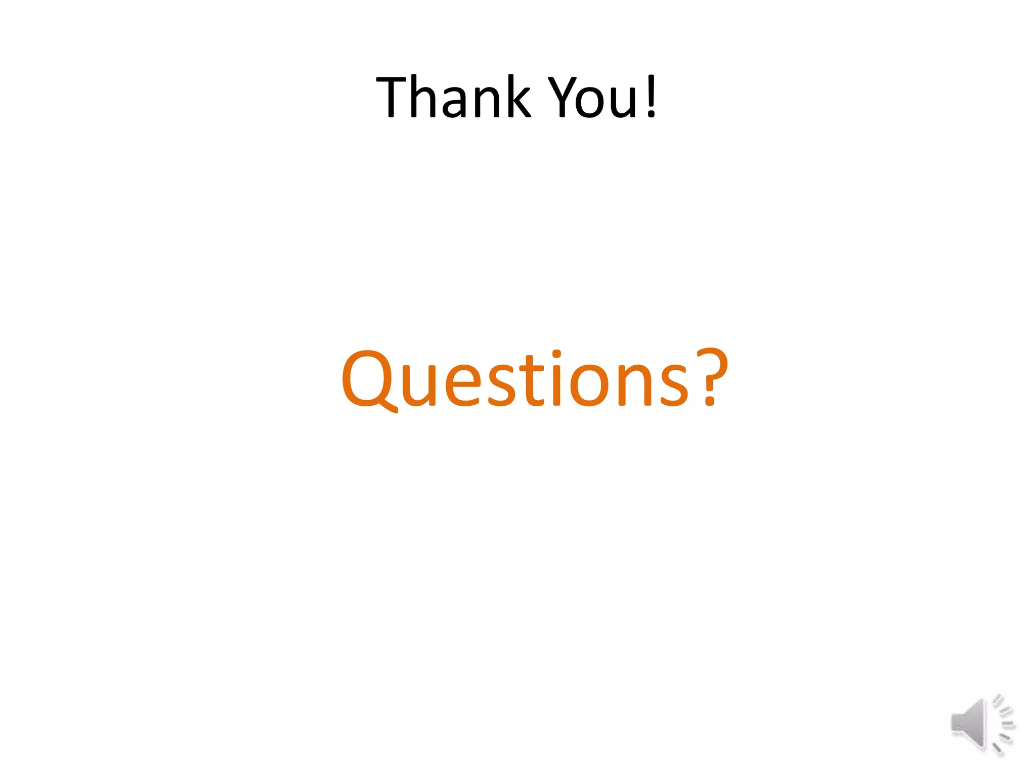 Thank You!



Questions?
 